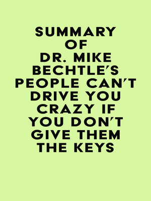 cover image of Summary of Dr. Mike Bechtle's People Can't Drive You Crazy If You Don't Give Them the Keys